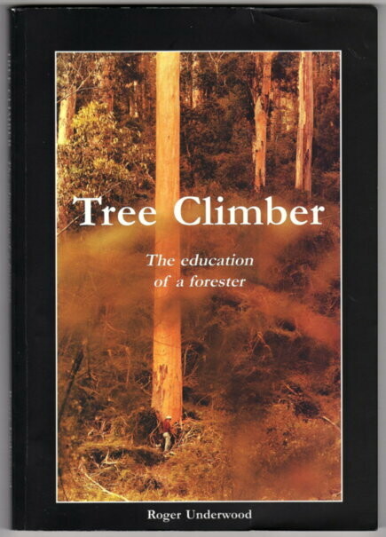 Tree Climber: The Education of a Forester by Roger Underwood