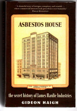 Asbestos House: The Secret History of James Hardie Industries by Gideon Haigh