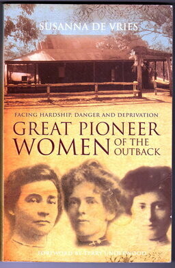 Great Pioneer Women of the Outback by Susanna De Vries