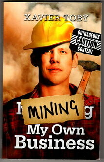 Mining My Own Business by Xavier Toby