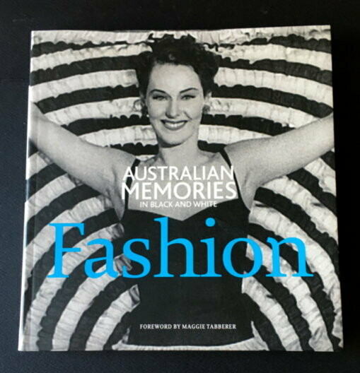Australian Memories in Black and White: Fashion Essays by Felicity Robinson and foreward by Maggie Tabberer