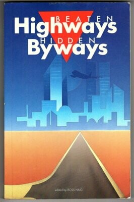 Beaten Highways, Hidden Byways: A Miscellanea of Travel Writing edited by Ross Haig