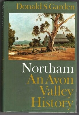 Northam: An Avon Valley History by Donald S Garden