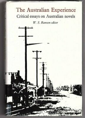 The Australian Experience: Critical Essays on Australian Novels by William Stanley Ramson