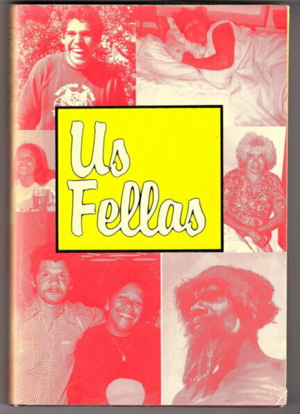 Us Fellas: An Anthology of Aboriginal Writing edited by Colleen Glass and Archie Weller