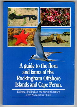 A Guide to the Flora and Fauna of the Rockingham Offshore Islands and Cape Peron