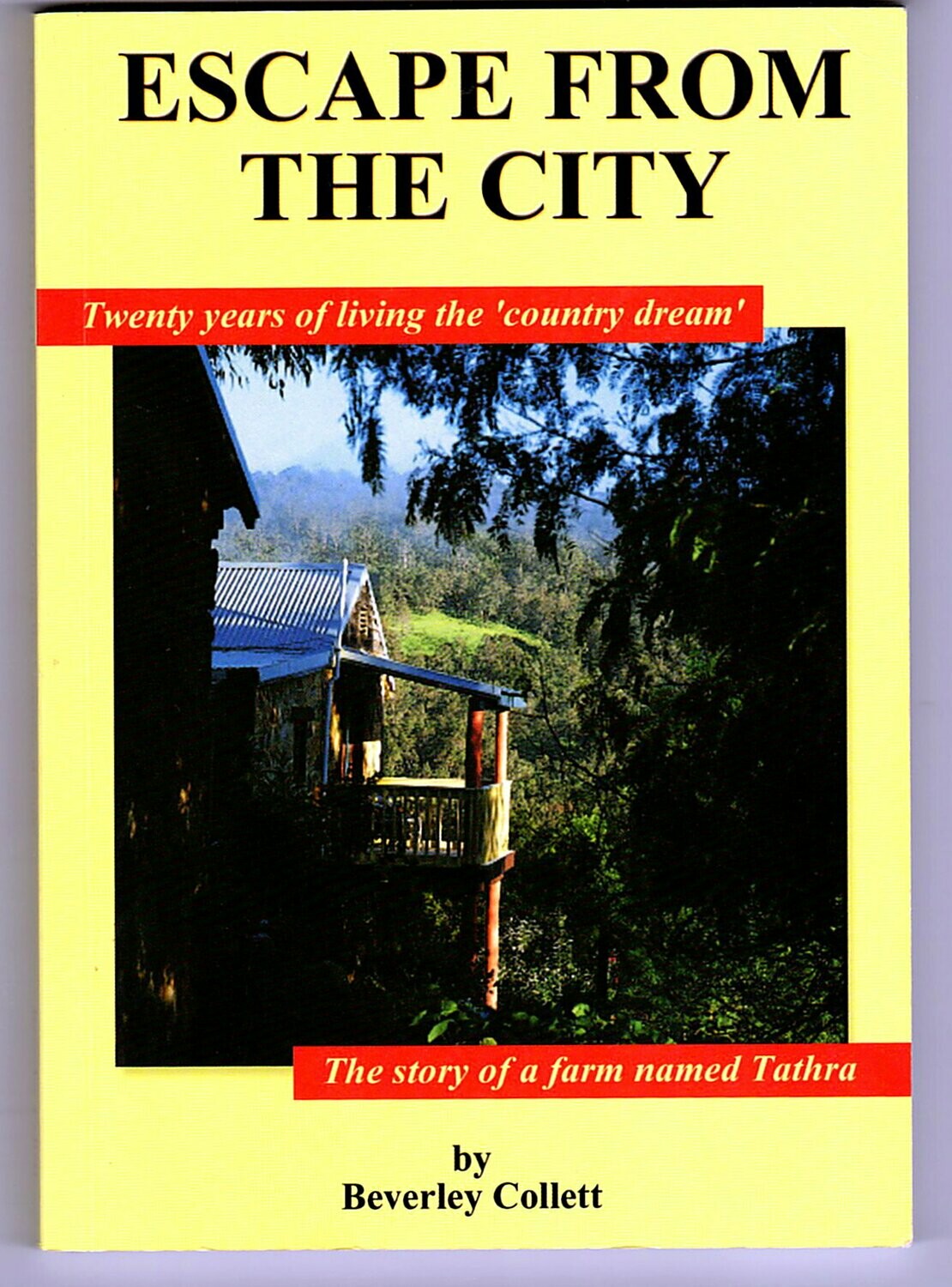 Escape from the City: Twenty Years of Living the Country Dream by Beverley Collett