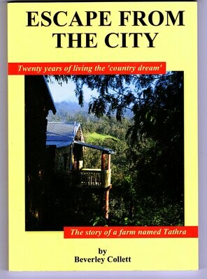 Escape from the City:  Twenty Years of Living the Country Dream by Beverley Collett