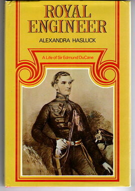 Royal Engineer: A Life of Sir Edmund DuCane by Alexandra Hasluck
