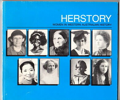 Herstory, Women in Western Australian History by the Women's Advisory Council of Western Australia