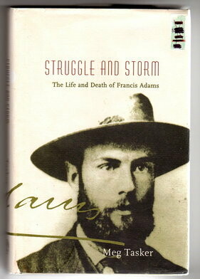Struggle and Storm: The Life and Death of Francis Adams by Meg Tasker
