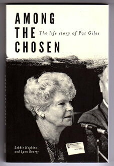 Among the Chosen: The Life Story of Pat Giles by Lekkie Hopkins and Lynn Roarty