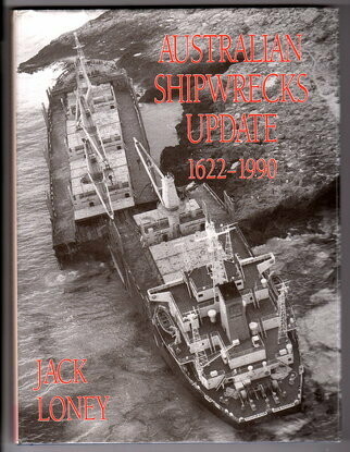 Australian Shipwrecks Volume 5: Update: 1622-1990 by Jack Loney