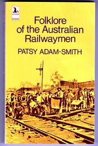 Folklore of the Australian Railwaymen edited by Patsy Adam-Smith