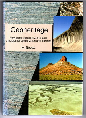 Geoheritage: From Global Perspectives to Local Principles for Conservation and Planning by M Brocx