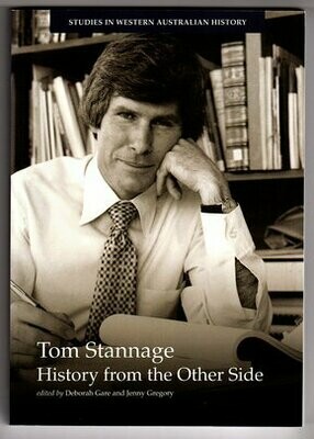 Tom Stannage: History from the Other Side edited by Deborah Gare and Jenny George
