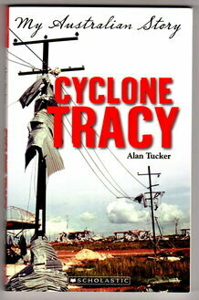 Cyclone Tracy [The Diary of Ryan Turner, Darwin 1974] My Australian Story by Alan Tucker