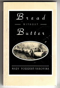 Bread Without Butter by Mary Forrest-Yokovina