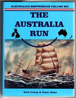 Australian Shipwrecks Volume 6: The Australia Run by Jack Loney and Peter Stone