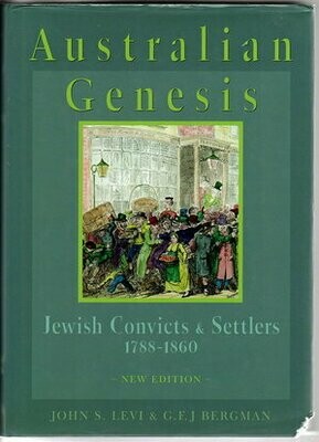 Australian Genesis: Jewish Convicts and Settlers 1788 - 1860: New Edition by John S Levi and G F J Bergman