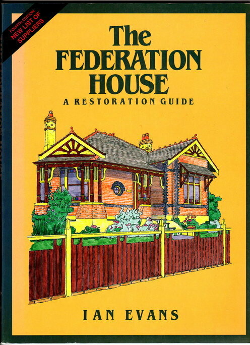 The Federation House: A Restoration Guide by Ian Evans