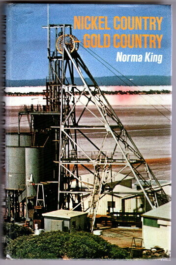 Nickel Country - Gold Country by Norma King