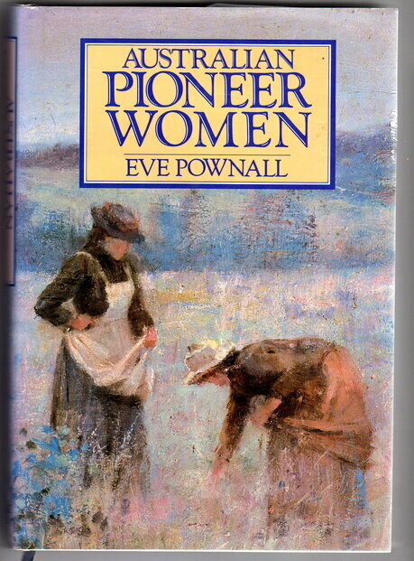Australian Pioneer Women [Mary of Maranoa] by Eve Pownall