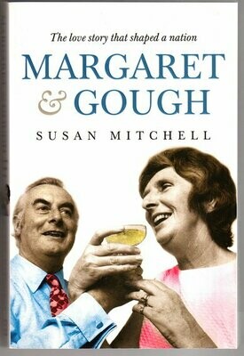 Margaret &amp; Gough: The Love Story that Shaped a Nation by Susan Mitchell