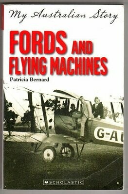Fords and Flying Machines: The Diary of Jack McLaren, Longreach 1919-1921: My Australian Story by Patricia Bernard