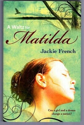 A Waltz for Matilda: Book 1: The Matilda Saga by Jackie French