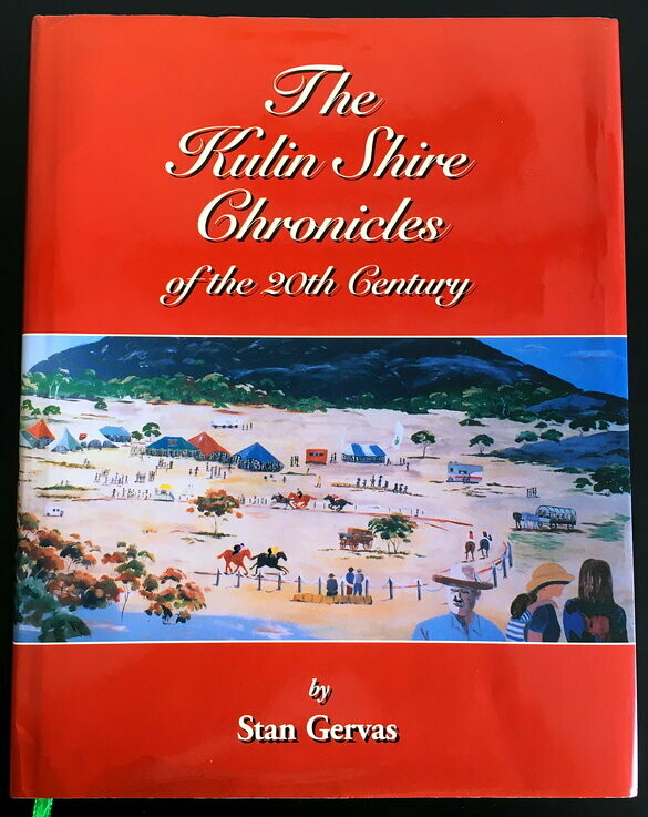 Kulin Shire Chronicles of the 20th Century by Stan Gervas