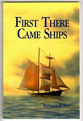 First There Came Ships by Keith O Murray