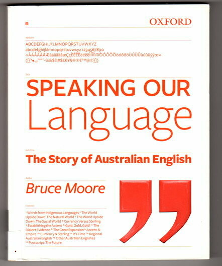 Speaking Our Language: The Story of Australian English by Bruce Moore