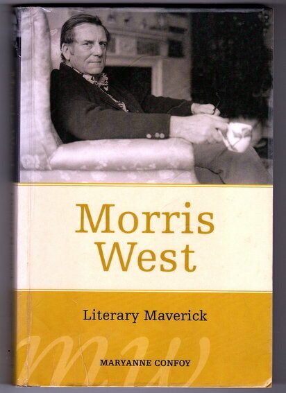 Morris West: Literary Maverick by Maryanne Confoy
