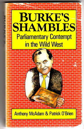 Burke's Shambles: Parliamentary Contempt in the Wild West by Anthony McAdam and Patrick O'Brien