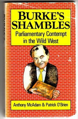 Burke's Shambles: Parliamentary Contempt in the Wild West by Anthony McAdam and Patrick O'Brien