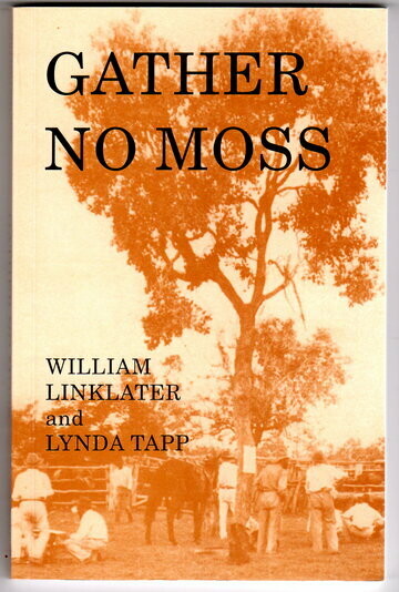 Gather No Moss by William Linklater and Lynda Tapp