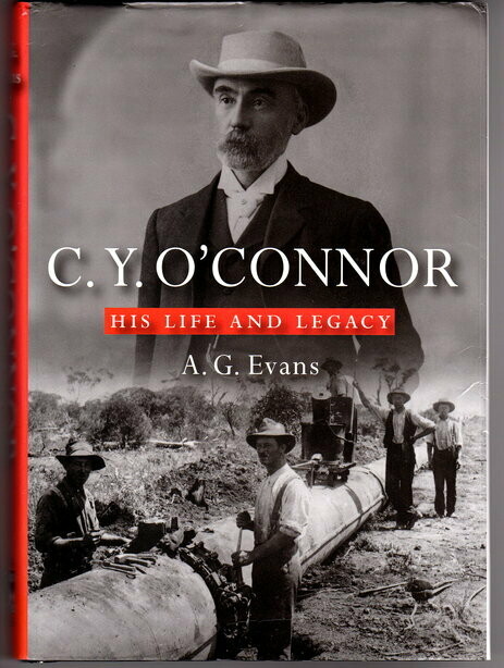 C Y O'Connor: His Life and Legacy by A G Evans