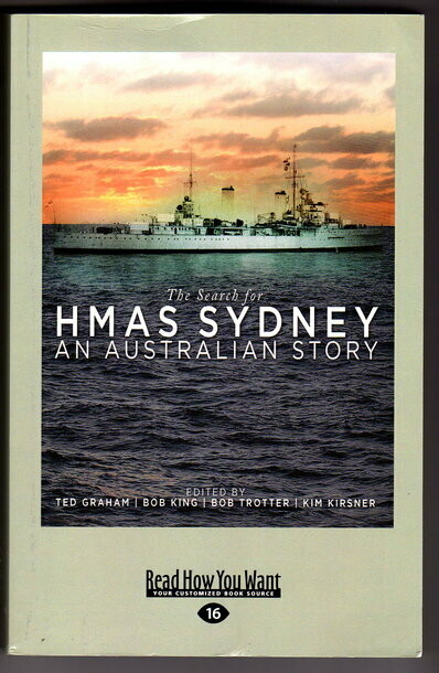 The Search for HMAS Sydney: An Australian Story [Large Print] Edited by Ted Graham, Bob King, Bob Trotter, Kim Kirsner