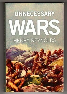 Unnecessary Wars by Henry Reynolds