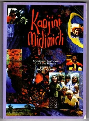 Karijini Mirlimirli: Aboriginal Histories from the Pilbara edited by Noel Olive
