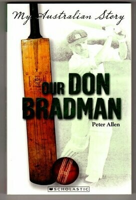 Our Don Bradman: My Australian Story by Peter Allen