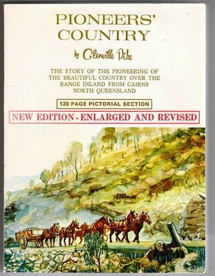Pioneer&#39;s Country: The Story of the Pioneering of the Beautiful Country Over the Range Inland from Cairns, North Queensland by Glenville Pike