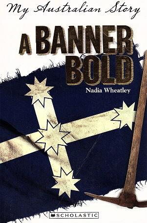 A Banner Bold: My Australian Story by Nadia Wheatley