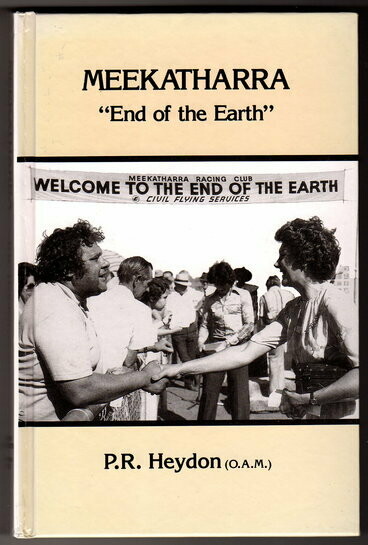 Meekatharra: End of the Earth by P R Heydon