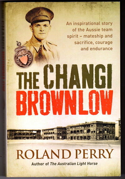 The Changi Brownlow by Roland Perry