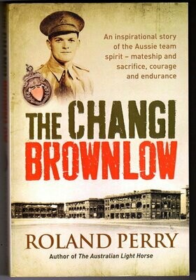 The Changi Brownlow by Roland Perry