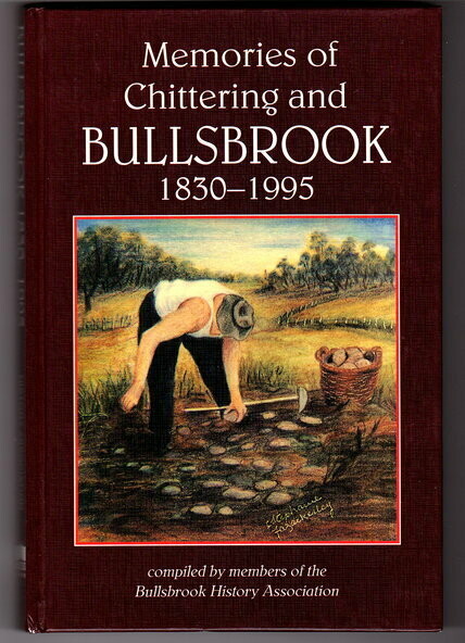 Memories of Chittering and Bullsbrook 1830 - 1995 Compiled by the Bullsbrook History Association