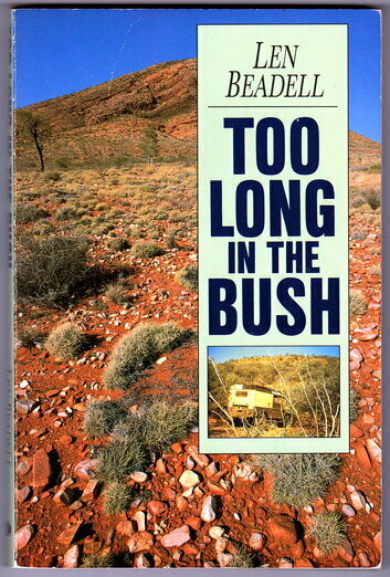 Too Long in the Bush by Len Beadell
