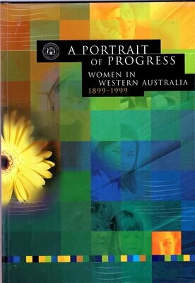 A Portrait of Progress: Women in Western Australia 1899-1999 by Diana Chase, Valerie Krantz and Jan Jackson